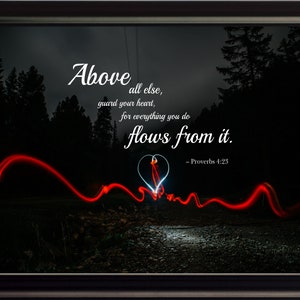 Proverbs 4:23 Above All Else Poster, Print, Picture or Framed Photograph