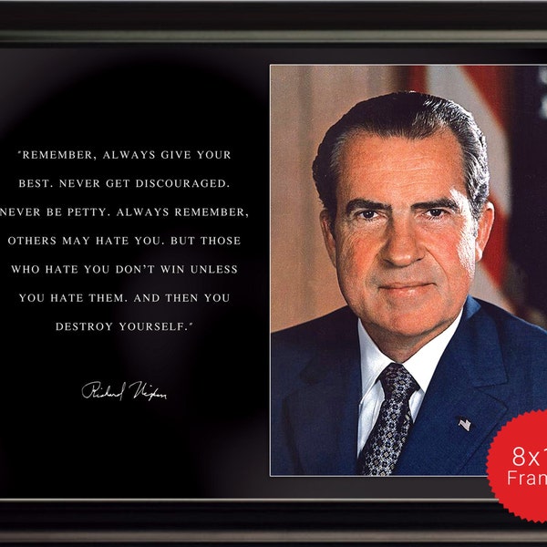 Richard Nixon Photo, Picture, Poster or Framed Quote "Remember, always give your best" - Famous Quotes, USA Presidents, High Quality Print