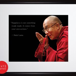 Dalai Lama Photo, Picture, Poster or Framed Quote Happiness is not something ready made High Quality Print Famous Quotes Wall Art image 2