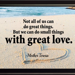 Mother Teresa Not All of Poster, Print, Picture or Framed Photograph