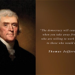 Thomas Jefferson Photo, Picture, Poster or Framed Quote The Democracy will Cease Famous Quotes, USA Presidents, High Quality Print image 5