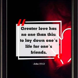 John 15:13 Greater Love Poster, Print, Picture or Framed Photograph