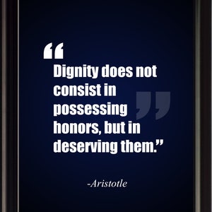 Aristotle Dignity Does Not Poster, Print, Picture or Framed Photograph