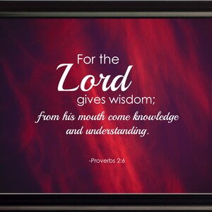 Proverbs 2:6 for The Poster, Print, Picture or Framed Photograph