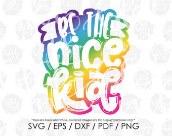 Free Free 194 Be The Nice Kid Svg SVG PNG EPS DXF File