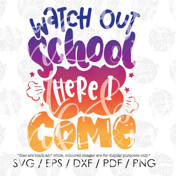 Watch Out School Here I Come SVG - Funny Cute Kids Boy Girl Comic Style Hero Back To School T-shirt SVG - Hand Lettered SVG - Blot And Ink