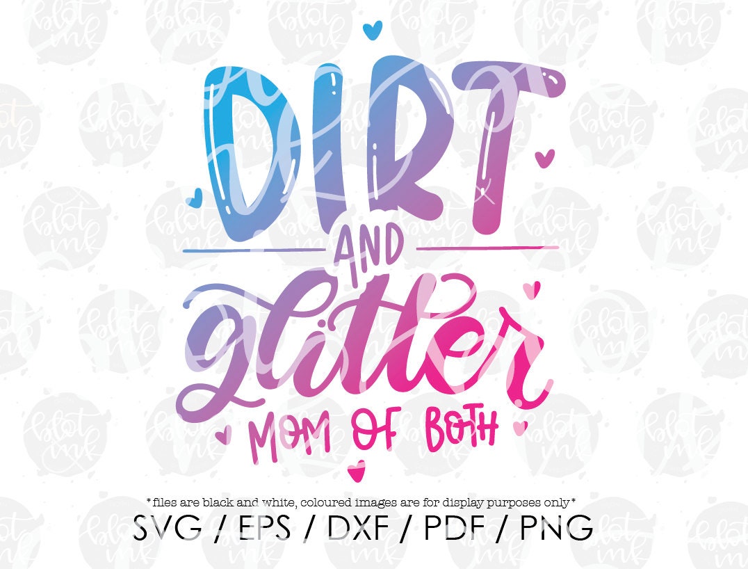 Dirt & Glitter Mom Of Both SVG - Boy Mama Girl Mama Motherhood Blessed ...