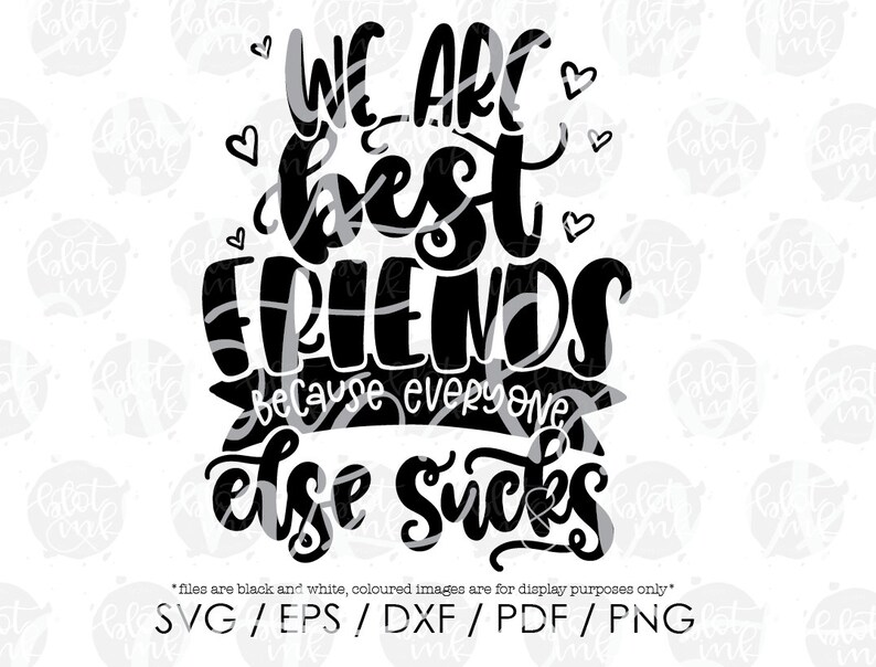 Download We Are Best Friends Because Everyone Else Sucks SVG Funny ...