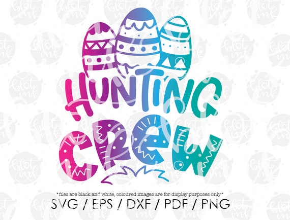 Easter Eggs Svg Hunting Crew Svg Digital Cut Files Cricut Design Silhouette Cut Files