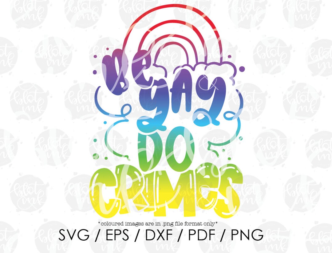 Be Gay Do Crimes SVG Kids Adults Rainbow LGBTQI Pride Punk Stand up ...