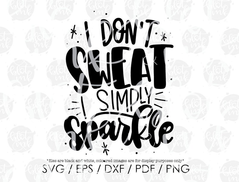Download I Don't Sweat I Simply Sparkle SVG Funny Adults Workout | Etsy
