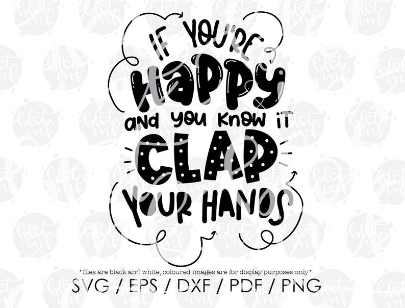 Download Clap Your Hands Hand Lettered Svg Digital Blot And Ink Kids Decor Cute Boy Girl Design Svg If You Re Happy And You Know It Svg Drawing Illustration Art Collectibles Privius Com