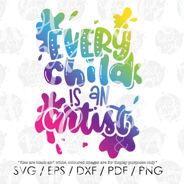 Every Child Is An Artist SVG - Cute Kids Adults Teacher Magical Imagination Motivation T-shirt Design SVG - Hand Lettered SVG - Blot And Ink