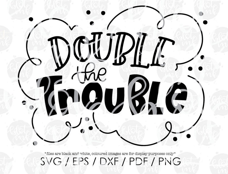 Double The Trouble Twice As Nice Double the Trouble SVG Twins Siblings T-shirt Design - Etsy