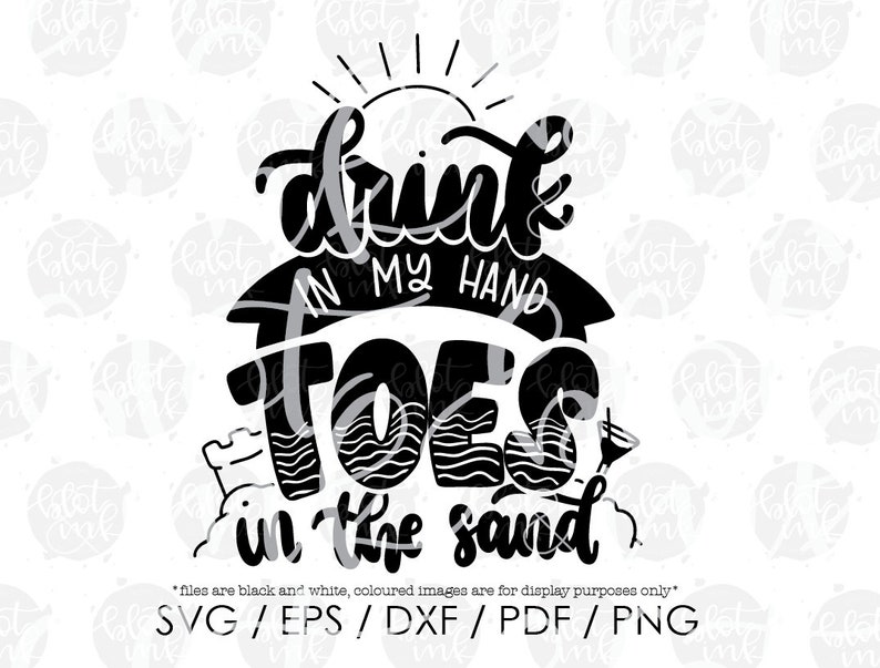 Download Drink In My Hand Toes In The Sand SVG Cute Summer Break | Etsy