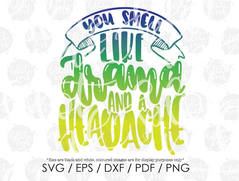 Free Free You Smell Like Drama Svg 489 SVG PNG EPS DXF File