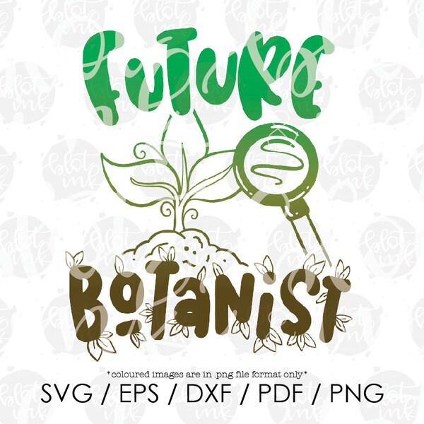 Future Botanist SVG - Cute Kids Career Day T-shirt Plant Nerd Science Scientist Clipart Design File - Hand Lettered SVG - Blot And Ink