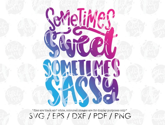 Free Free 184 Sweet And Sassy Svg Designs SVG PNG EPS DXF File