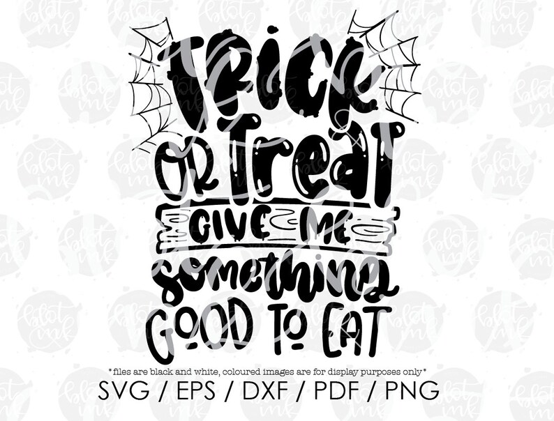 Trick Or Treat Give Me Something Good To Eat SVG Funny Cute | Etsy
