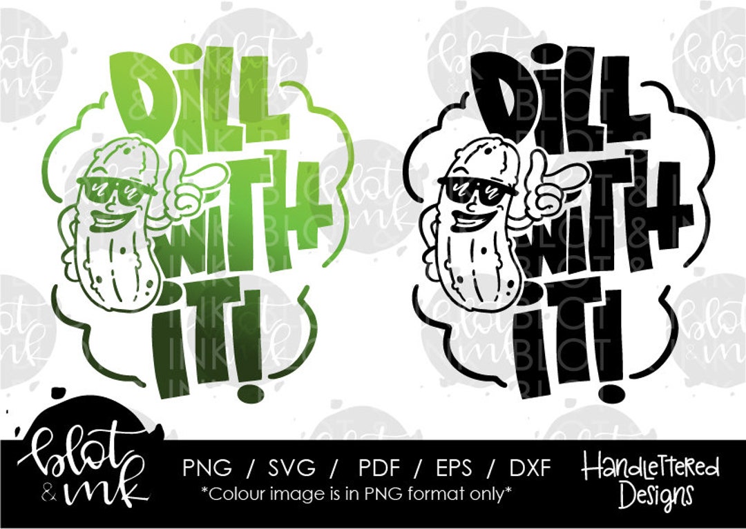 Dill With It SVG Kids Adults Funny Pickle Big Dill Joke Meme Etsy