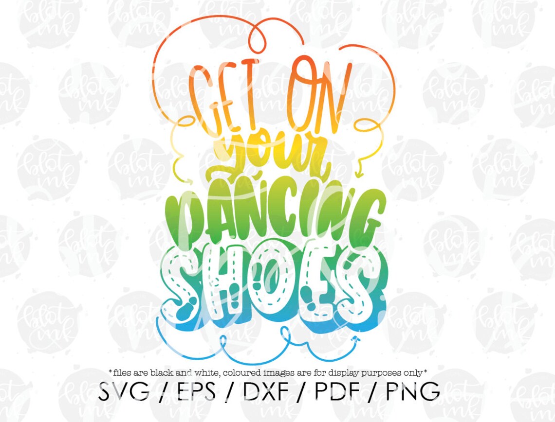 Get on Your Dancing Shoes SVG Dancing Dance Team Jazz Tap Etsy