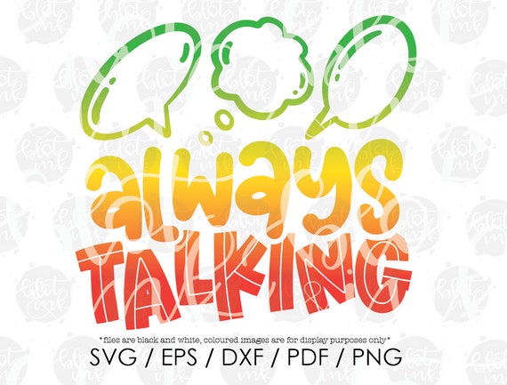 Always Talking Svg Funny Cute Kids Boy Girl Talking Non Stop Etsy