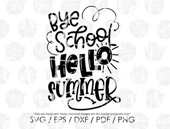 Bye School Hello Summer Svg Summer Last Day Of School Sign Etsy