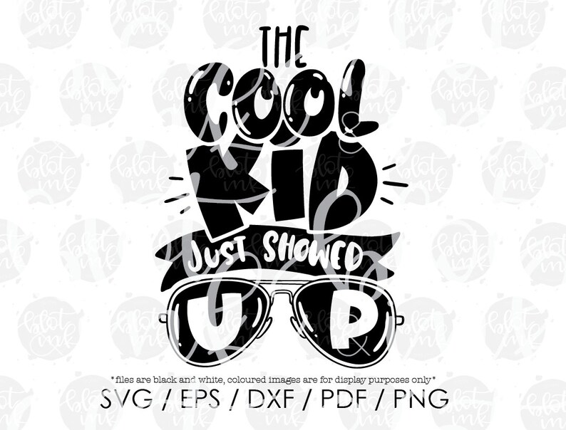 Download The Cool Kid Just Showed Up SVG Funny Cute Kids Boy Girl | Etsy