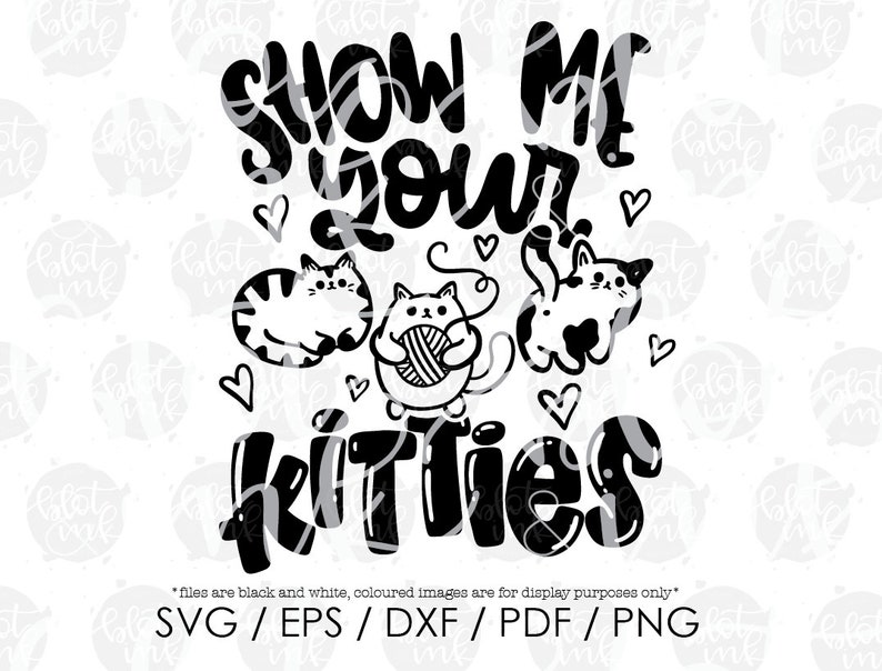 Show Me Your Kitties SVG Funny Kids Adults Cats Kittens - Etsy