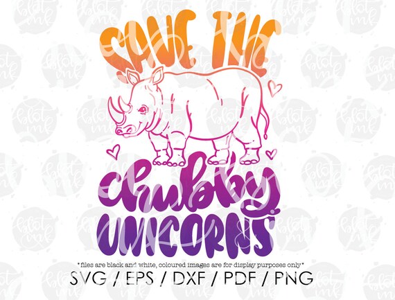 Save The Chubby Unicorns Svg Cute Funny Adults Kids Rhino Etsy
