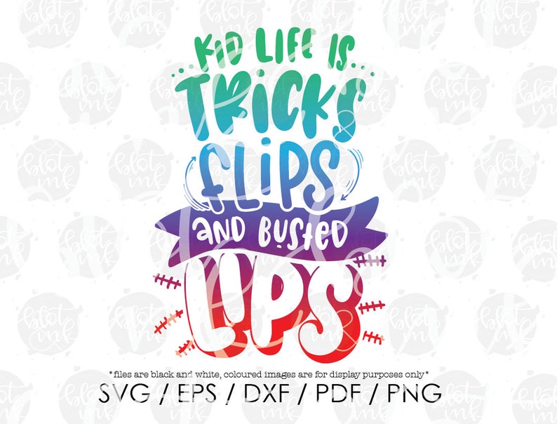 Download Funny Cute Kids Boy Girl Clumsy Have Fun T Shirt Design Svg Hand Lettered Svg Blot And Ink Kid Life Is Tricks Flips Busted Lips Svg Clip Art Art Collectibles Allinnation Com