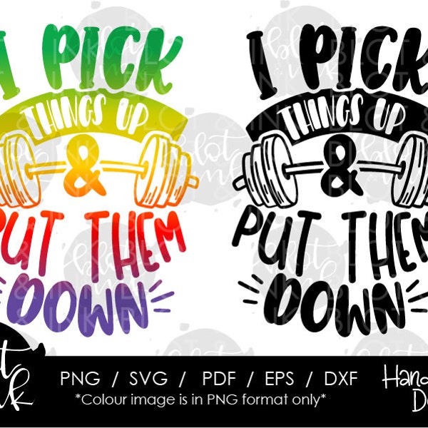 I Pick Things Up And Put Them Down SVG - Gym Motivation Work Out Weights Lifting Power T-shirt Design SVG - Hand Lettered SVG - Blot And Ink