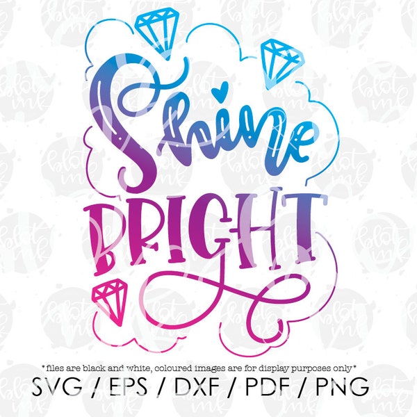 Shine Bright SVG - Diamonds Motivational Positive SVG - Hand Lettered SVG - Blot And Ink - Digital Download Cut File