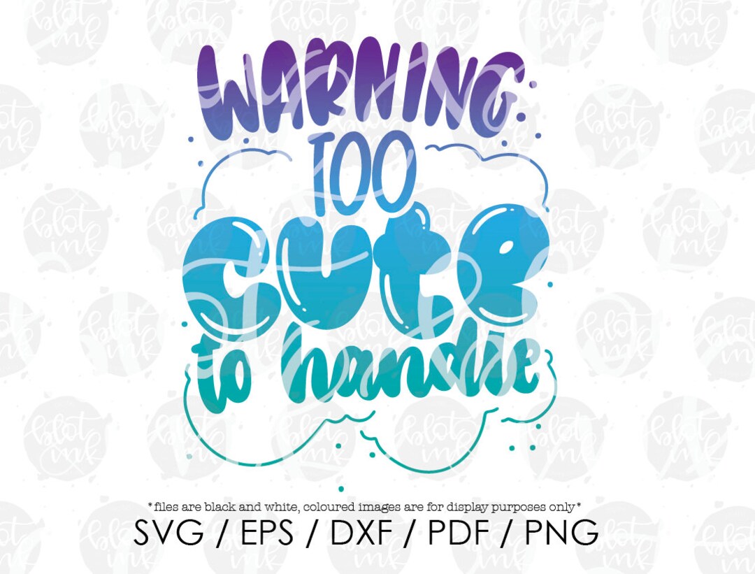 Warning: Too Cute to Handle SVG Funny Cute Kids Toddler Adult so Cute