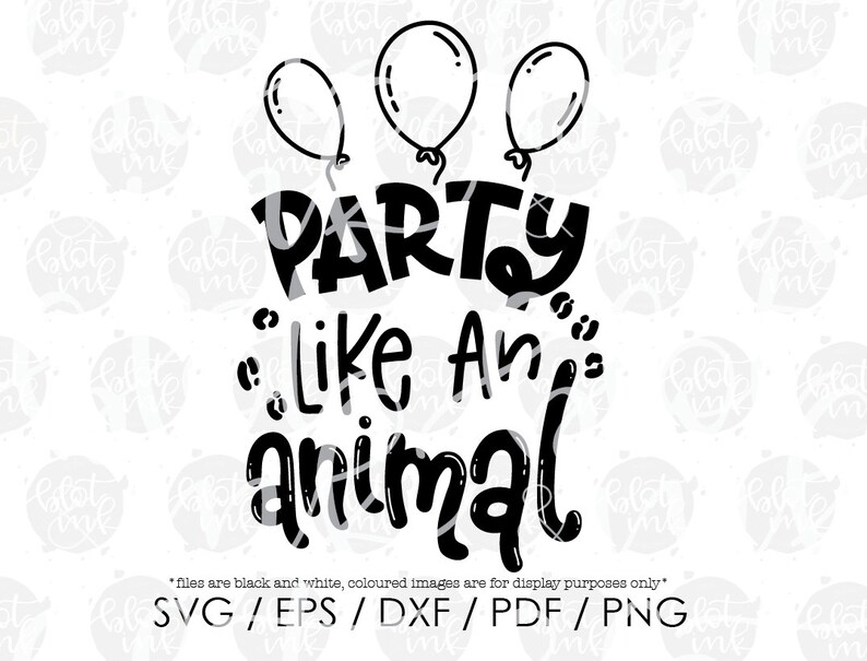 Download Party Like An Animal Svg Digital Download Cut File Hand Lettered Svg Blot And Ink Animal Birthday Party Wild Child Balloon Svg Art Collectibles Drawing Illustration Delage Com Br