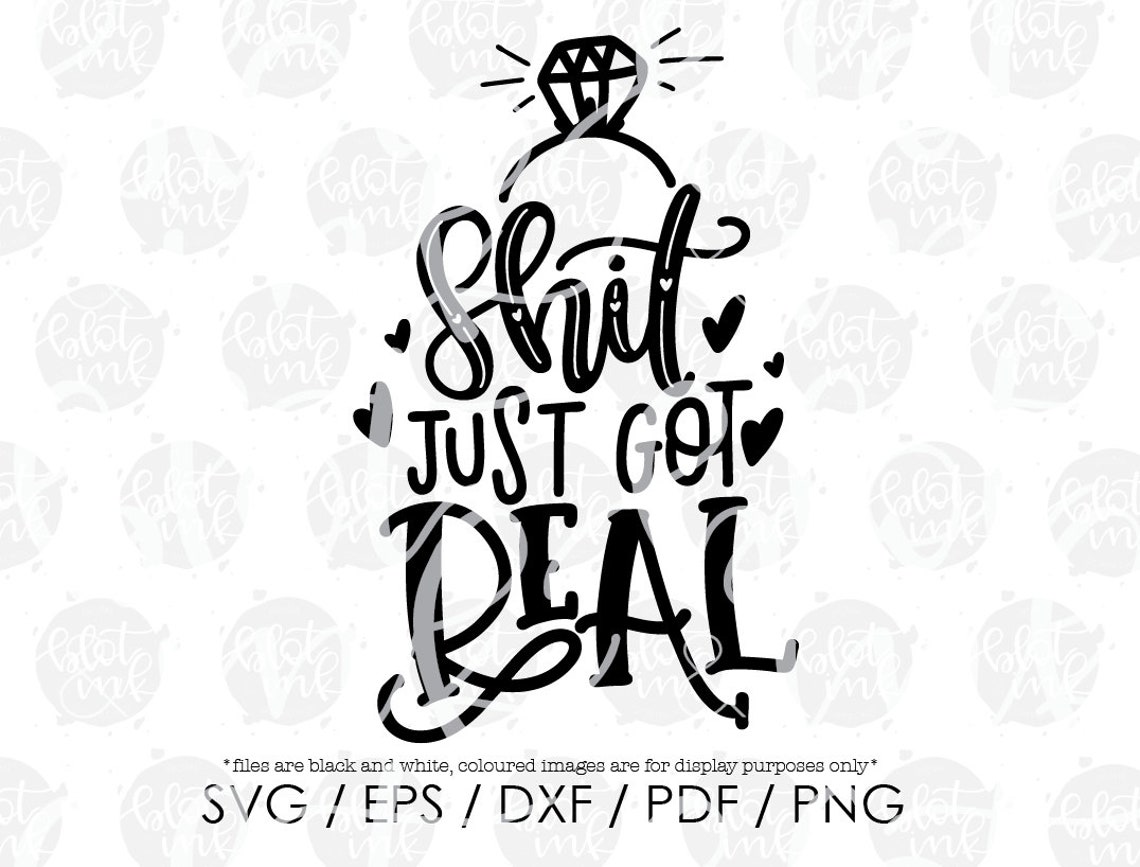 Shit Just Got Real SVG Engagement Gift Bachelorette Party - Etsy