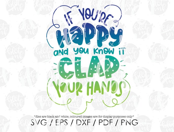 Download If You Re Happy And You Know It Svg Clap Your Hands Etsy