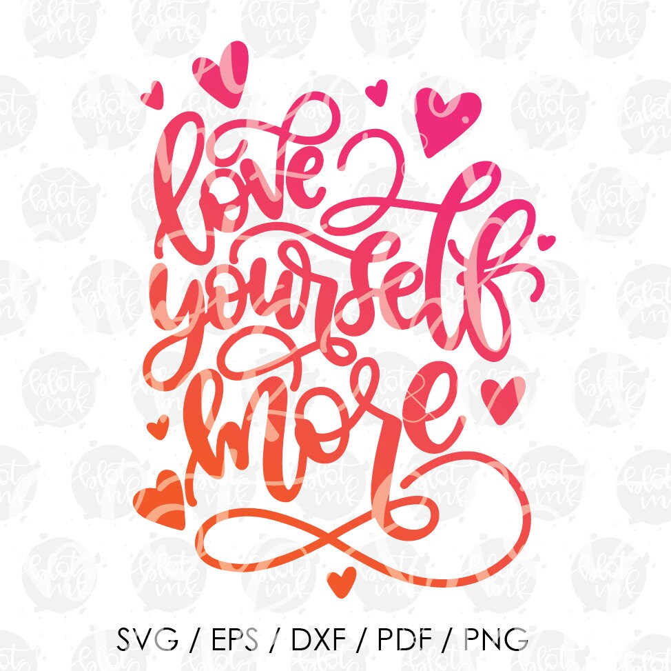 Free Free 343 Love Yourself Svg SVG PNG EPS DXF File