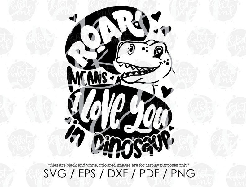 Download Roar Means I Love You In Dinosaur SVG Funny Cute Kids Adults | Etsy