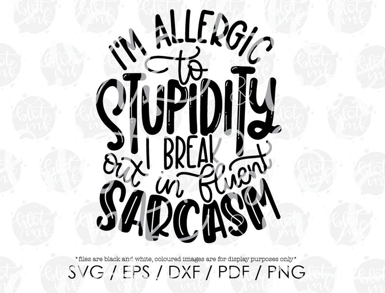 Download I'm Allergic To Stupidity SVG Funny Adults Sarcastic | Etsy