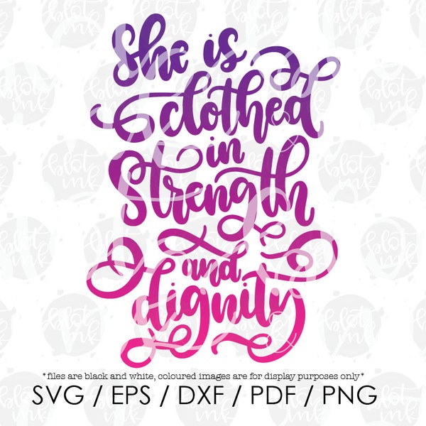 She Is Clothed In Strength And Dignity SVG - Funny Biblical Faith Feminist Motivation T-shirt Design SVG - Hand Lettered SVG - Blot and Ink