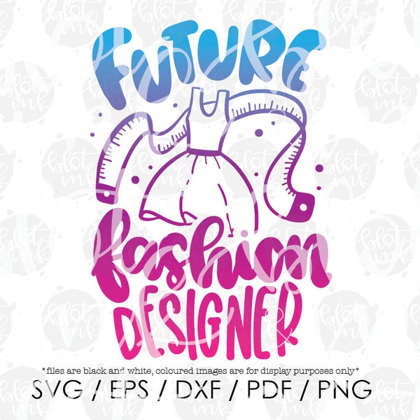 Future Fashion Designer SVG - Cute Kids Career Day T-shirt Seamstress Fashionista Clipart Design File - Hand Lettered SVG - Blot And Ink