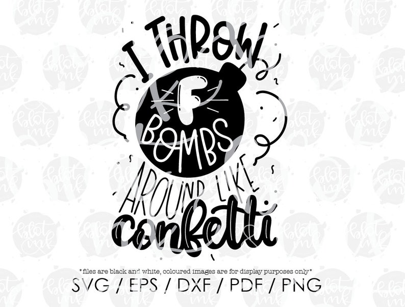 Free Free 119 F Bomb Mom I Sprinkle F-Bombs Like Confetti Svg Free SVG PNG EPS DXF File