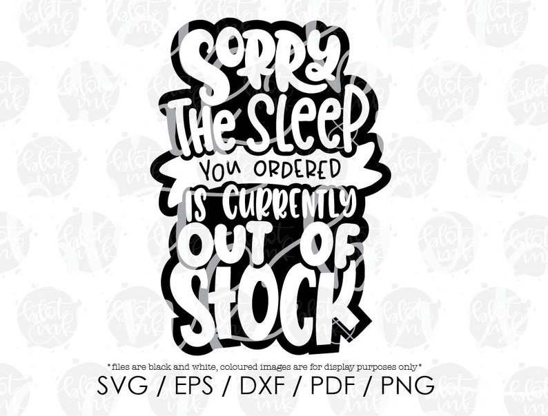 Sorry the Sleep You Ordered is Currently Out of Stock SVG | Etsy