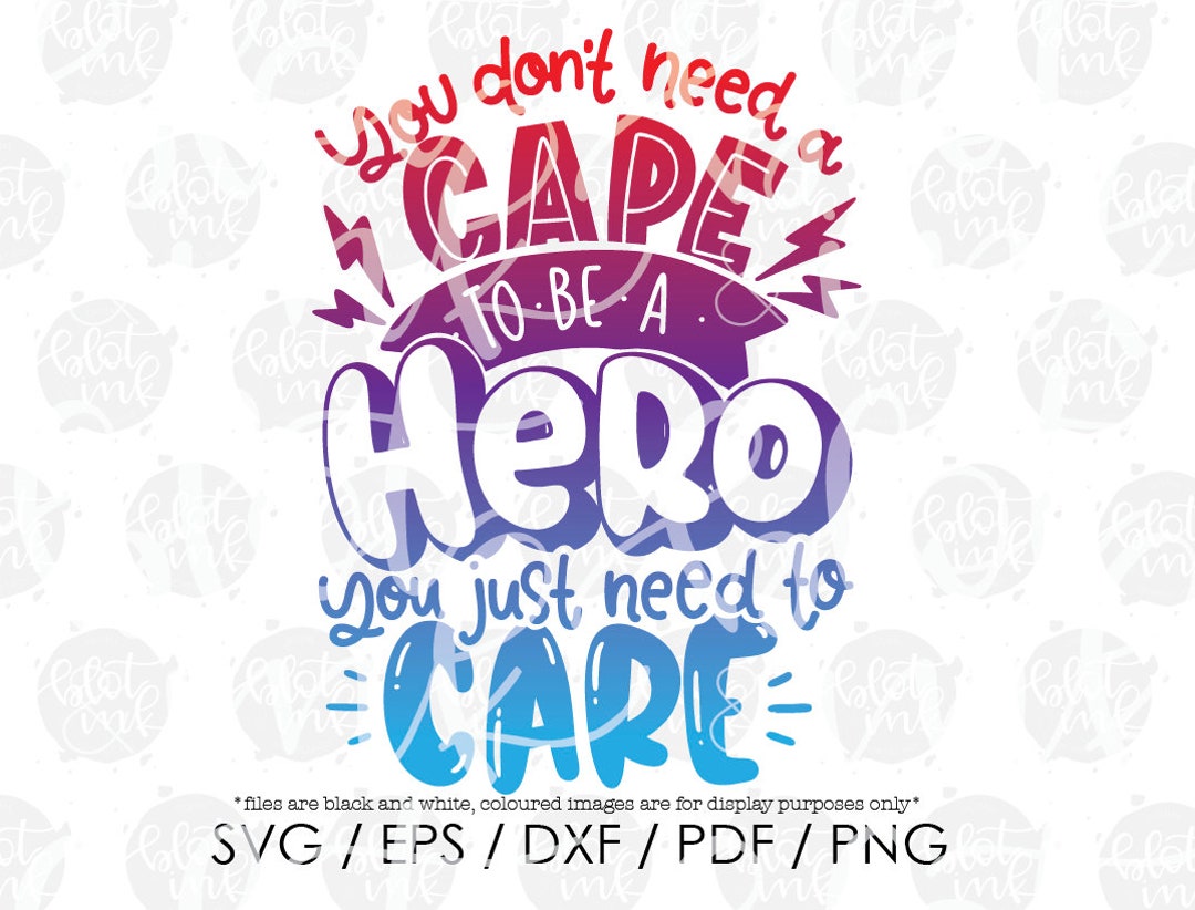 You Don't Need A Cape to Be A Hero, You Just Need to Care SVG Cute Kids ...