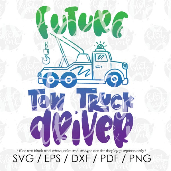 Future Tow Truck Driver SVG - Cute Kids Career Day T-shirt Towie Tow Truck In Training Design File SVG - Hand Lettered SVG - Blot And Ink