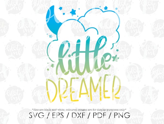 Free Free 70 Little Dreamer Svg SVG PNG EPS DXF File