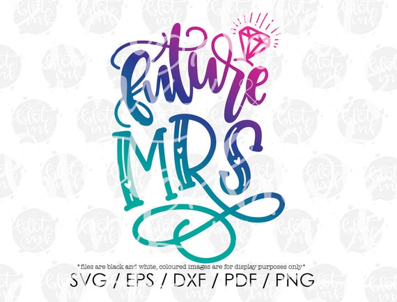 Download Future Mrs Svg Engagement Bridal Shower Wedding Announcement Etsy