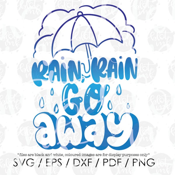 Rain Rain Go Away SVG - Cute Kids Adults Weather Winter Spring Rain Storm Thunder Clipart Design SVG - Hand Lettered SVG - Blot And Ink