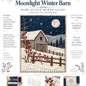 May include: A Moonlight Winter Barn slow stitch maker guide featuring a hand-stitched scene of a barn in snow with red berries, a fence, and a moonlit sky. The guide includes text, a finished size of 5 x 7 inches, and five pages of instructions.